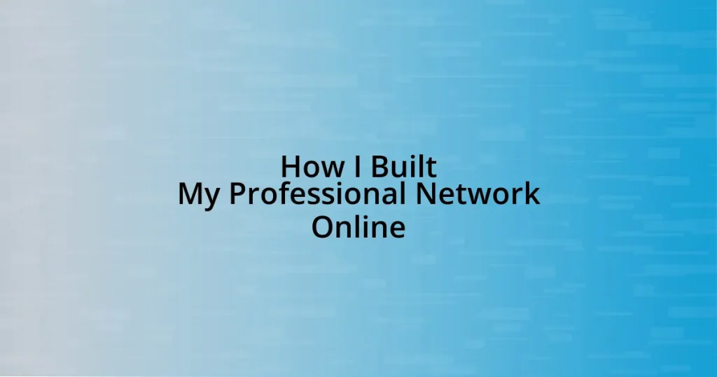 How I Built My Professional Network Online