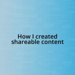 How I created shareable content