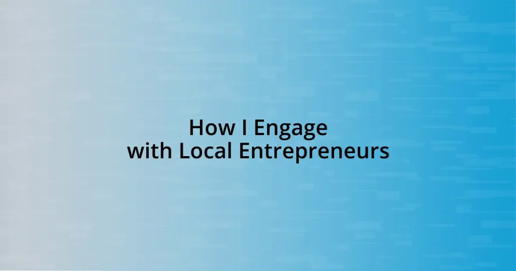 How I Engage with Local Entrepreneurs