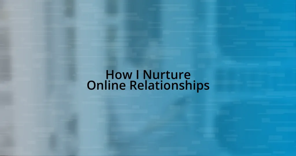 How I Nurture Online Relationships