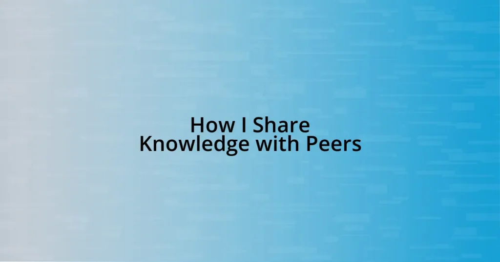 How I Share Knowledge with Peers