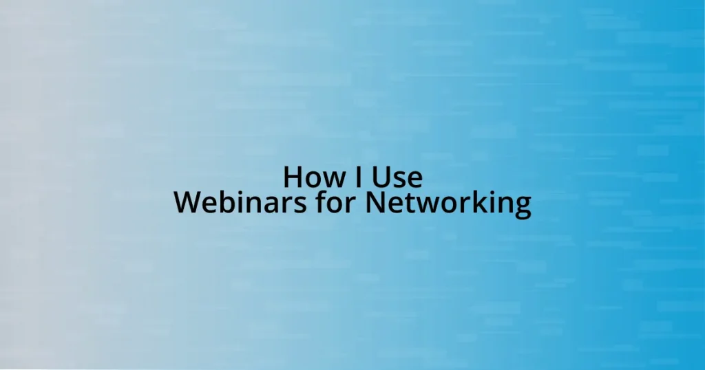 How I Use Webinars for Networking