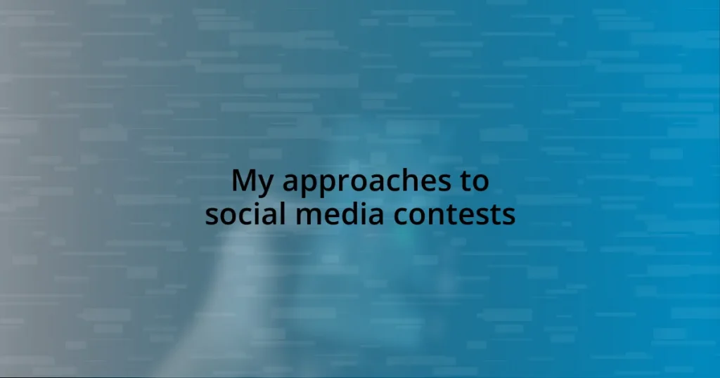 My approaches to social media contests