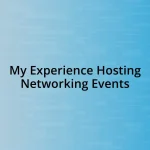 My Experience Hosting Networking Events