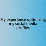 My experience optimizing my social media profiles