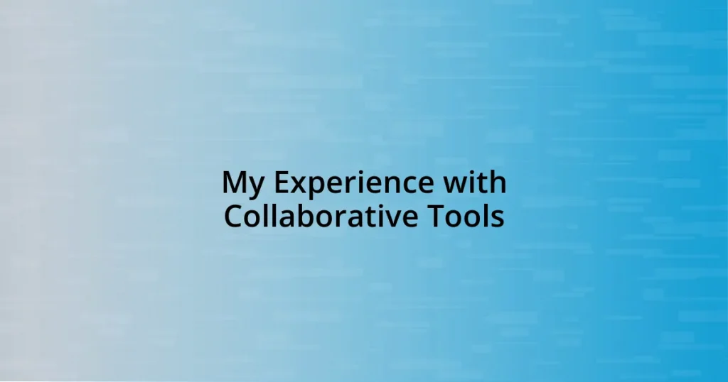 My Experience with Collaborative Tools