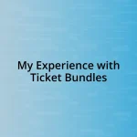 My Experience with Ticket Bundles