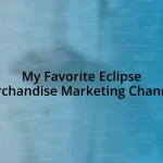 My Favorite Eclipse Merchandise Marketing Channels