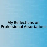 My Reflections on Professional Associations