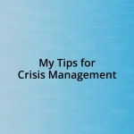 My Tips for Crisis Management