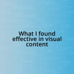 What I found effective in visual content