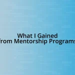 What I Gained from Mentorship Programs