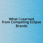 What I Learned from Competing Eclipse Brands