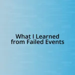 What I Learned from Failed Events