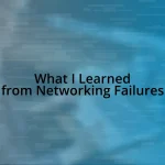 What I Learned from Networking Failures