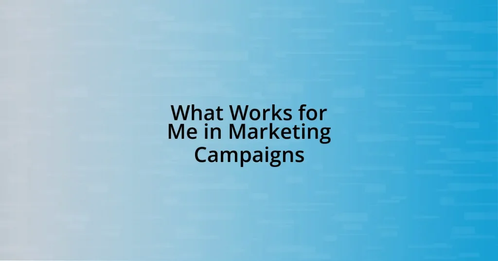 What Works for Me in Marketing Campaigns