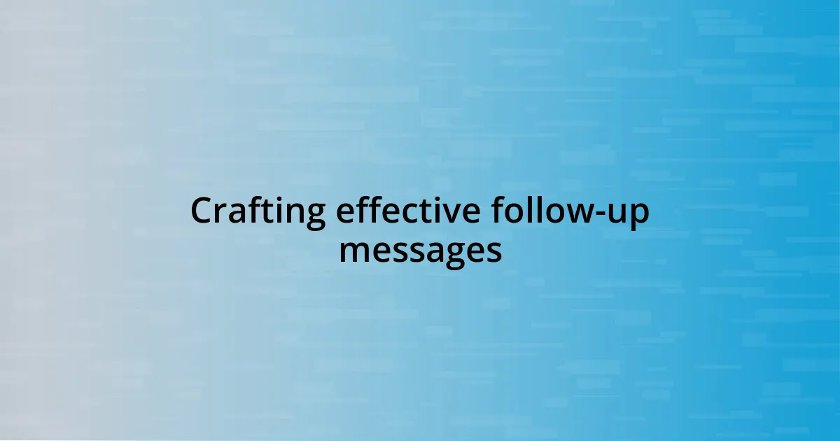 Crafting effective follow-up messages