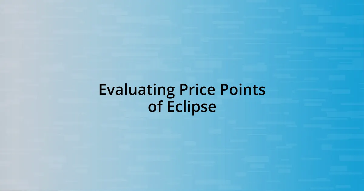 Evaluating Price Points of Eclipse