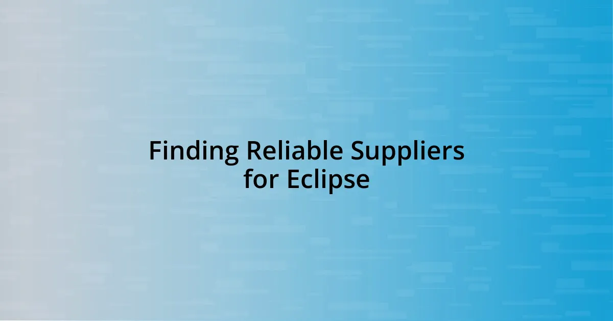 Finding Reliable Suppliers for Eclipse