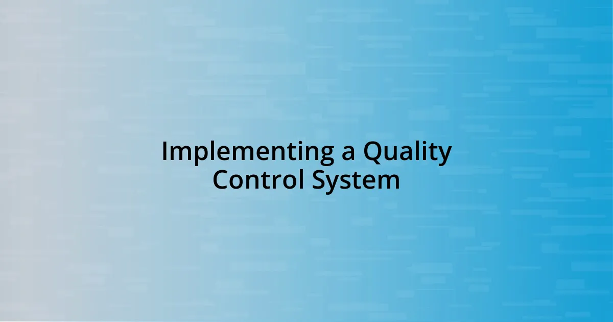 Implementing a Quality Control System