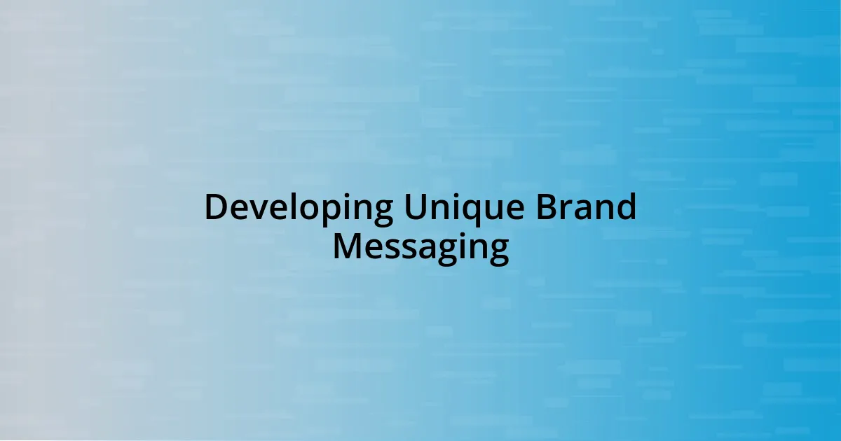 Developing Unique Brand Messaging