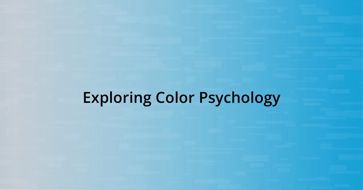 Exploring Color Psychology