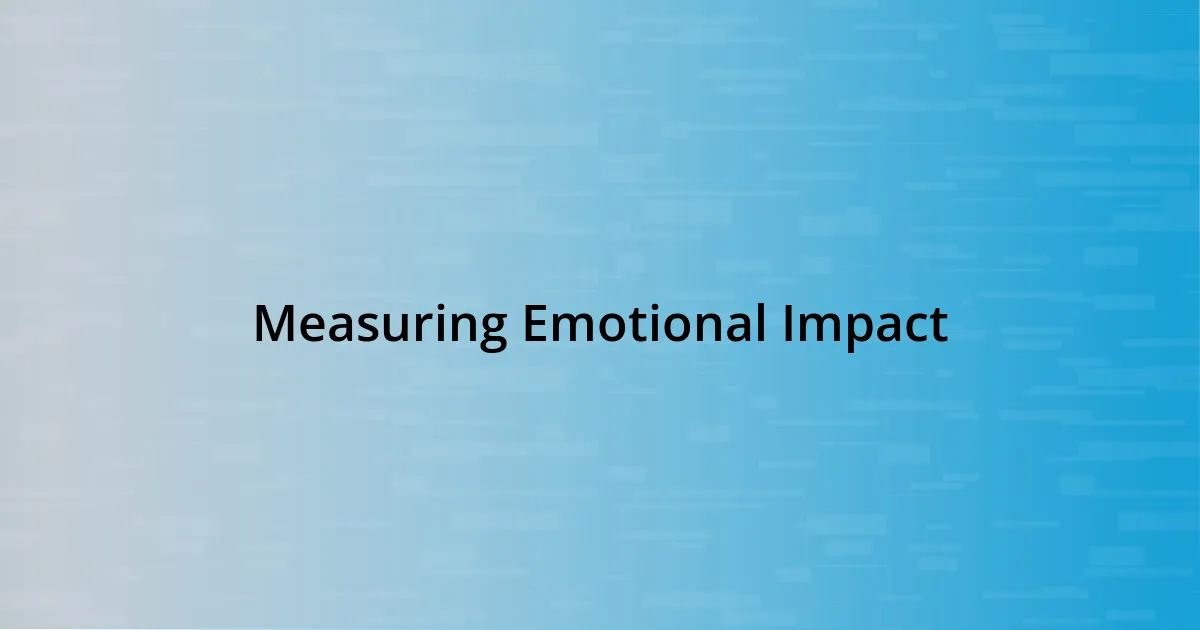 Measuring Emotional Impact