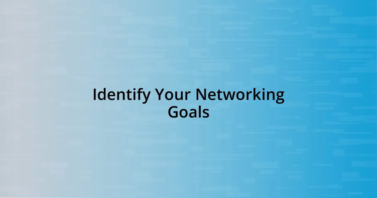 Identify Your Networking Goals