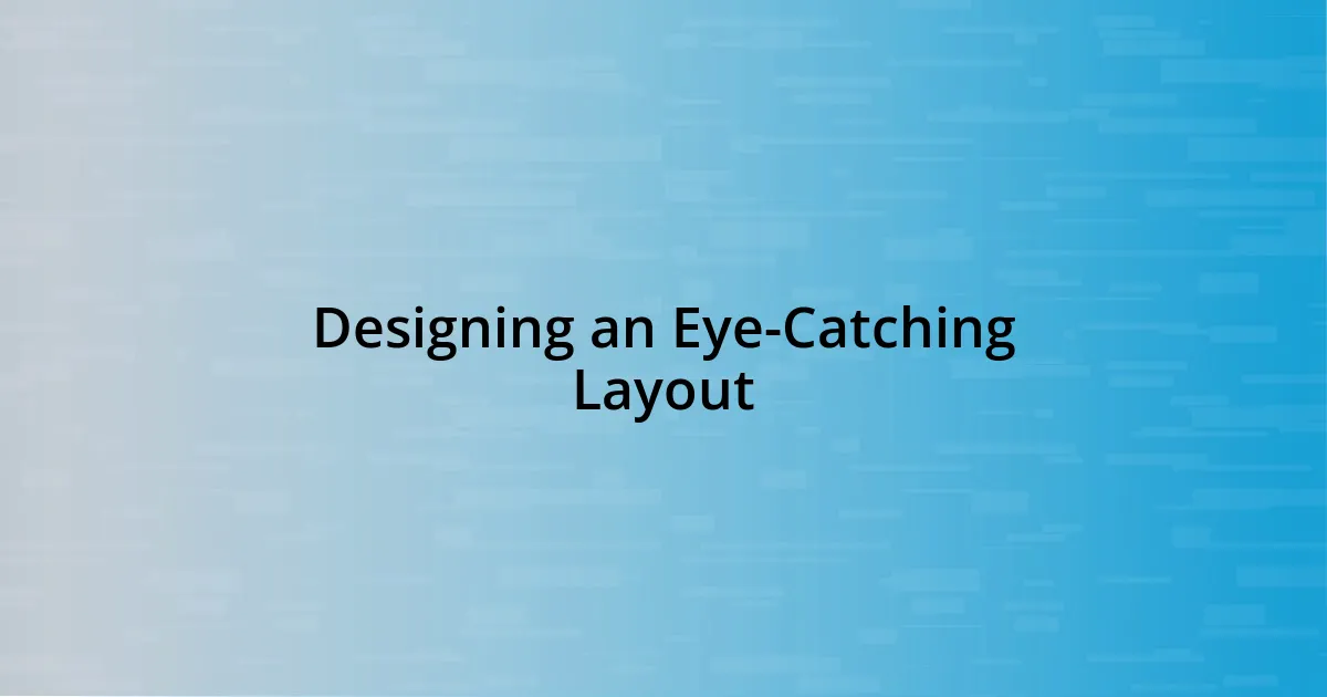 Designing an Eye-Catching Layout