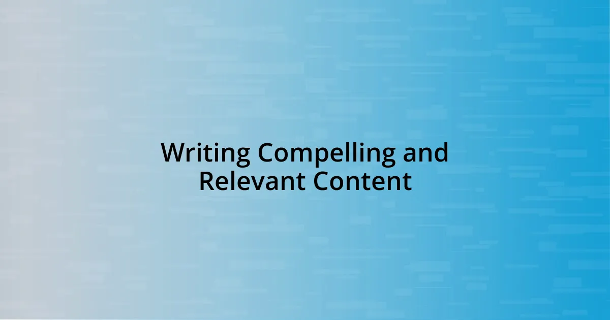 Writing Compelling and Relevant Content