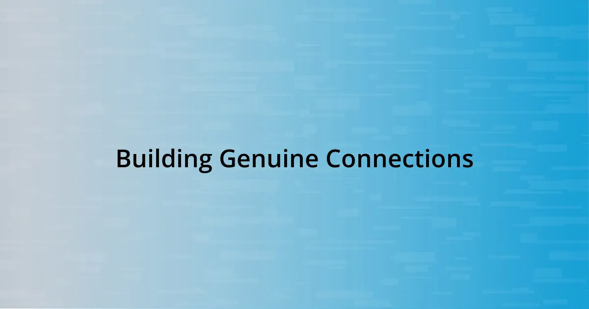 Building Genuine Connections