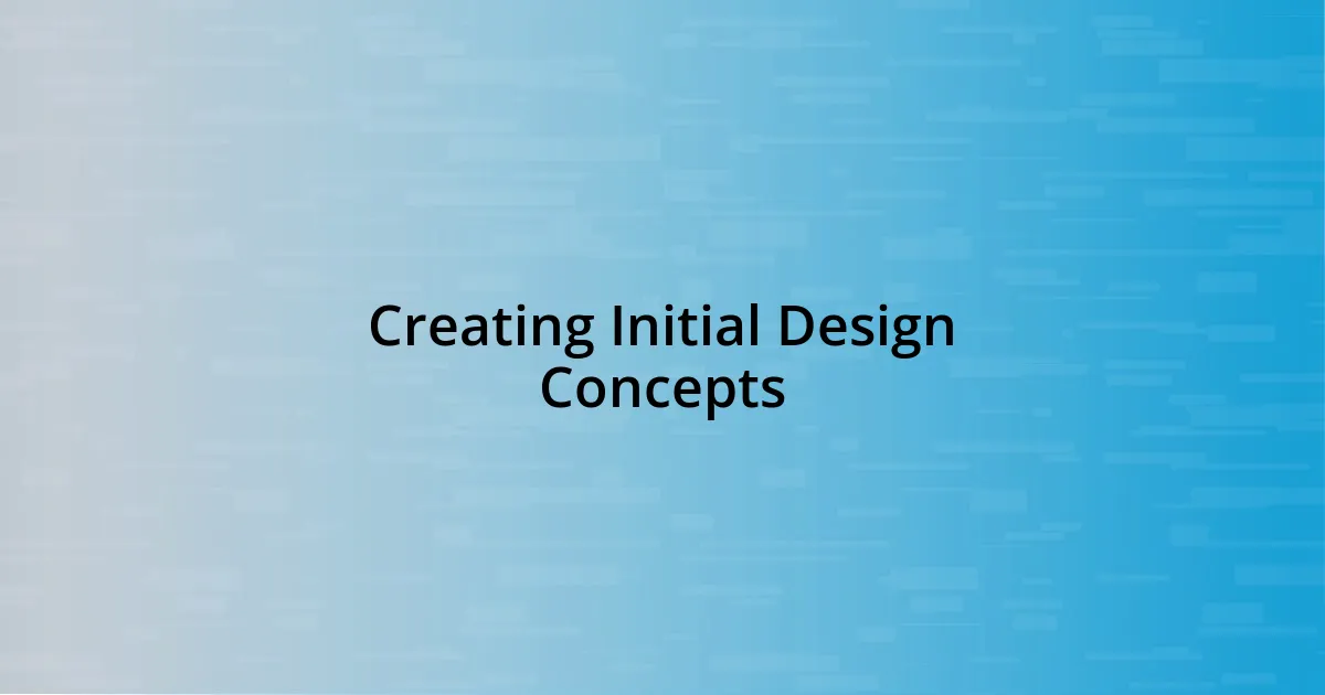 Creating Initial Design Concepts