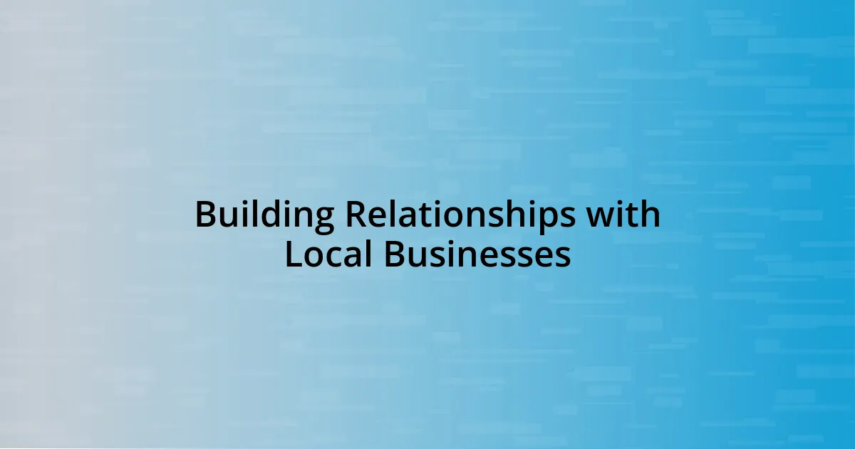 Building Relationships with Local Businesses