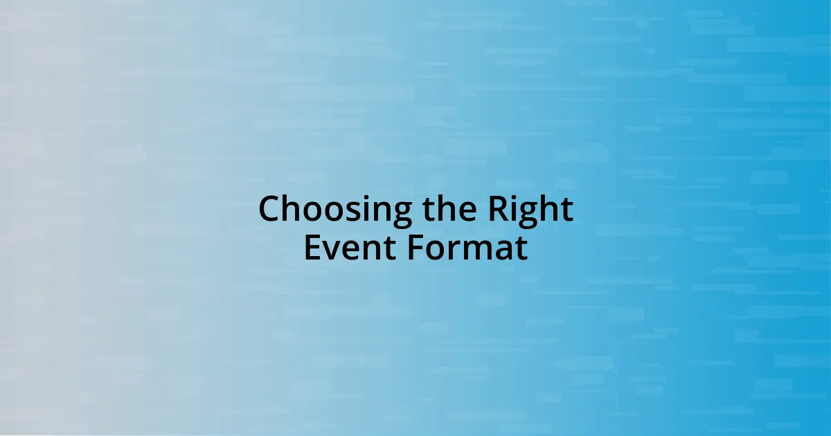 Choosing the Right Event Format