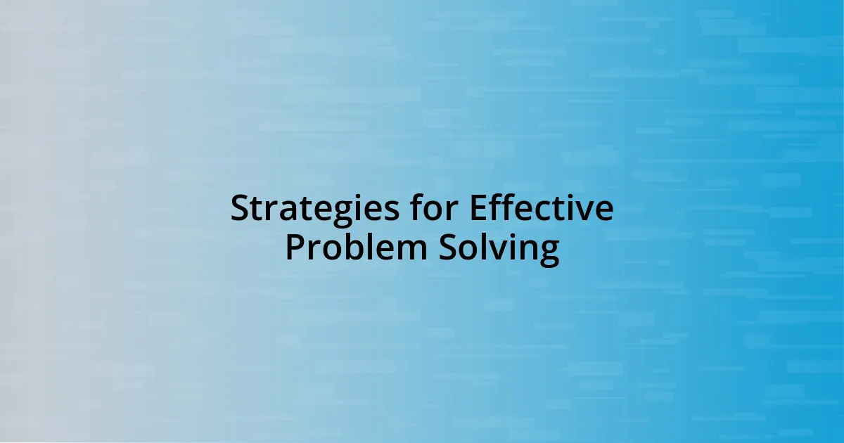 Strategies for Effective Problem Solving