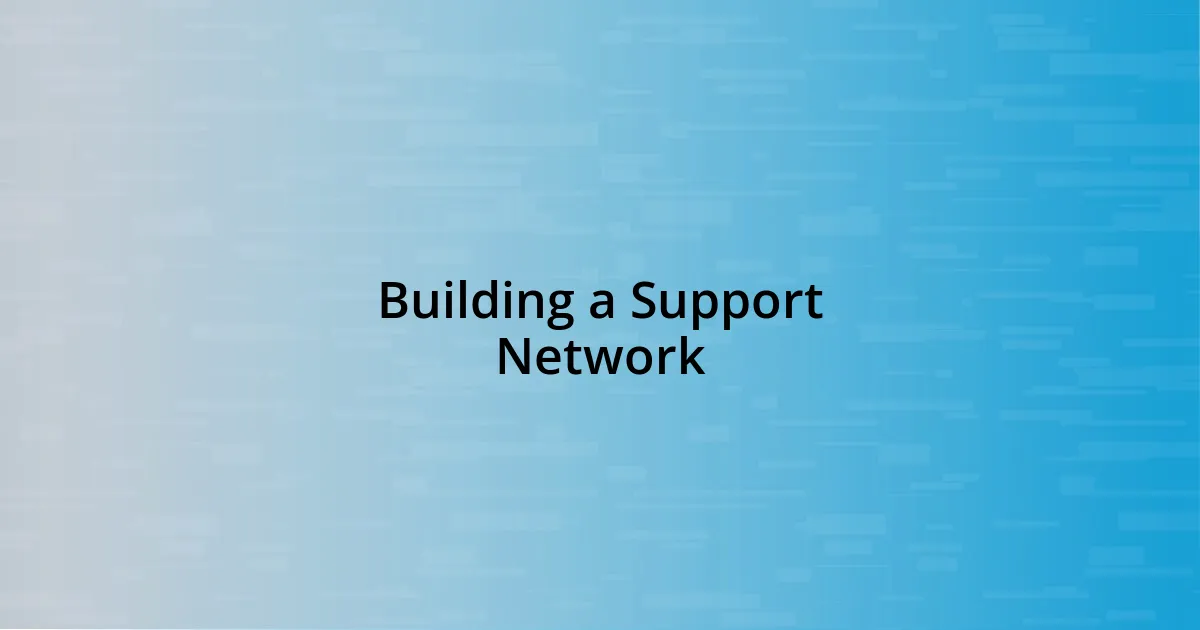 Building a Support Network