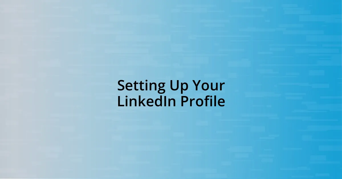 Setting Up Your LinkedIn Profile