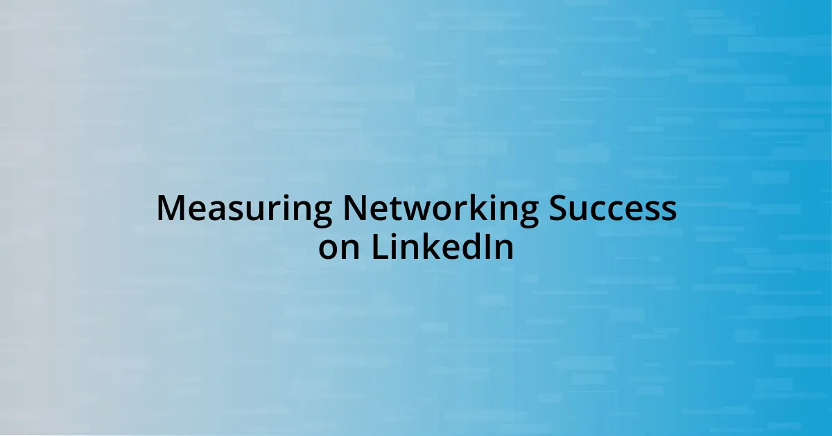 Measuring Networking Success on LinkedIn