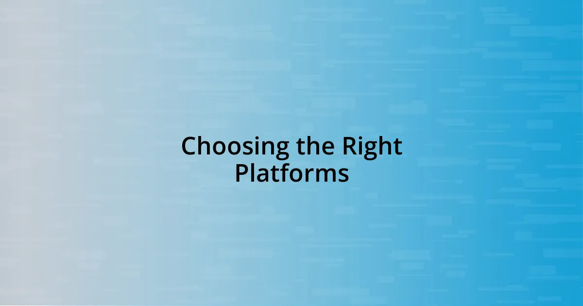 Choosing the Right Platforms