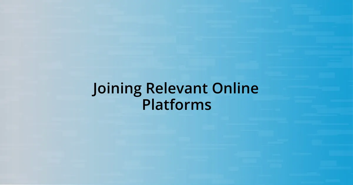 Joining Relevant Online Platforms