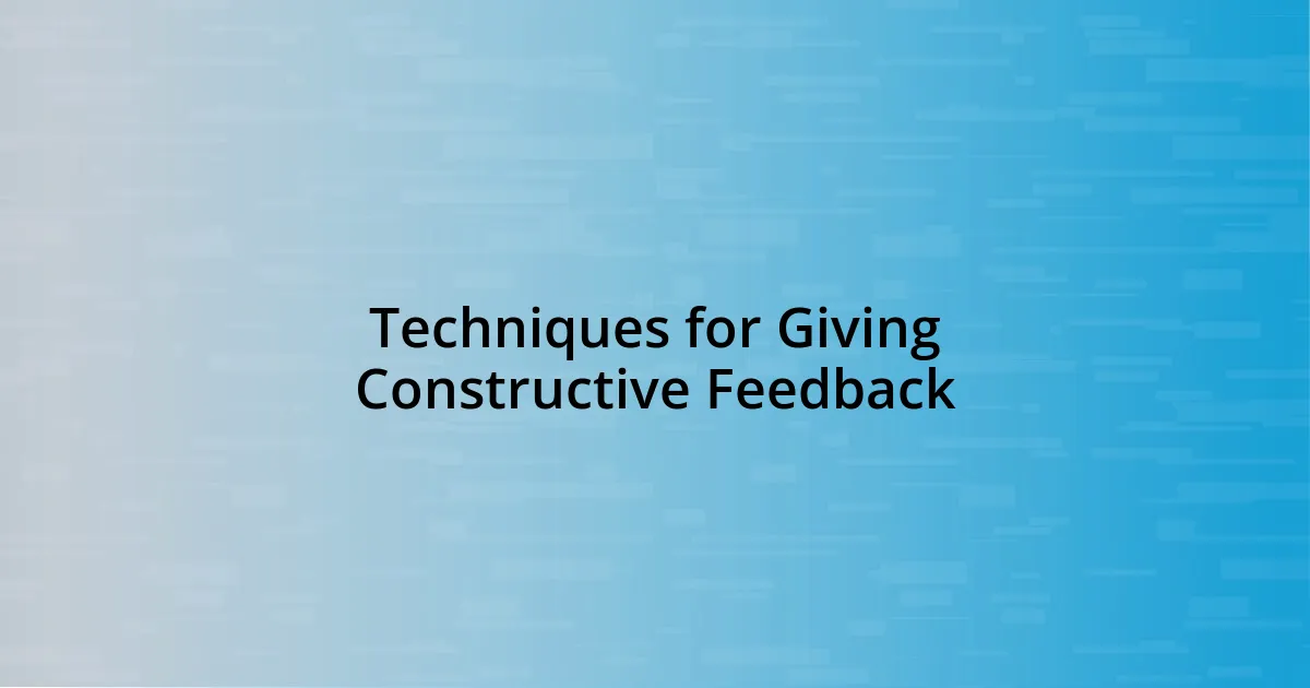 Techniques for Giving Constructive Feedback