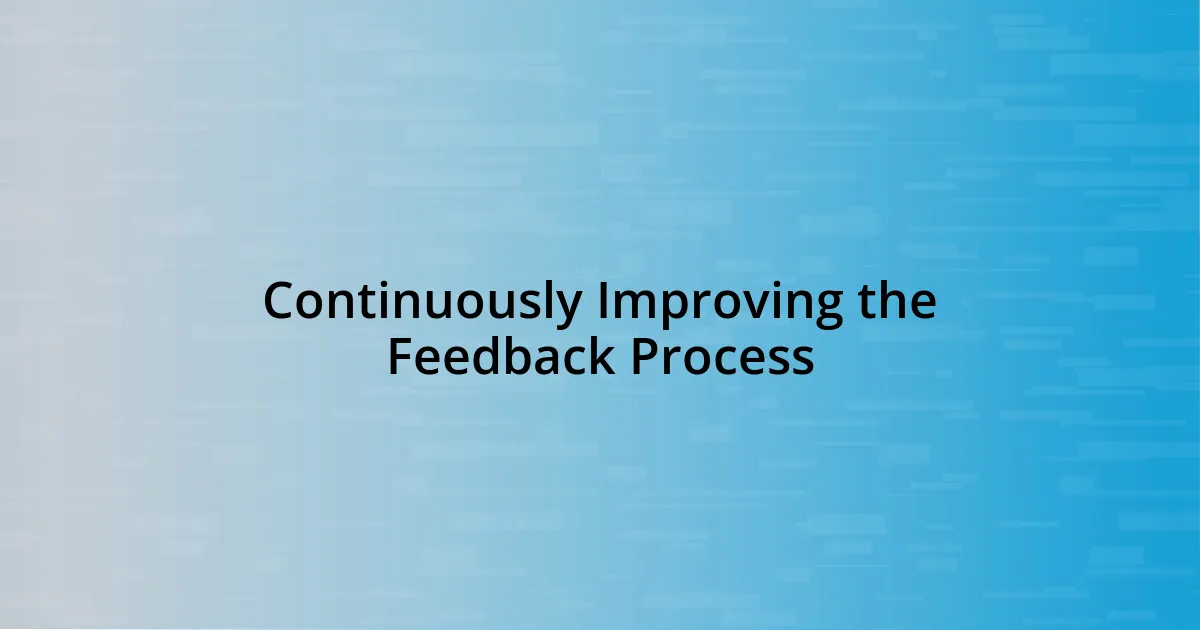 Continuously Improving the Feedback Process