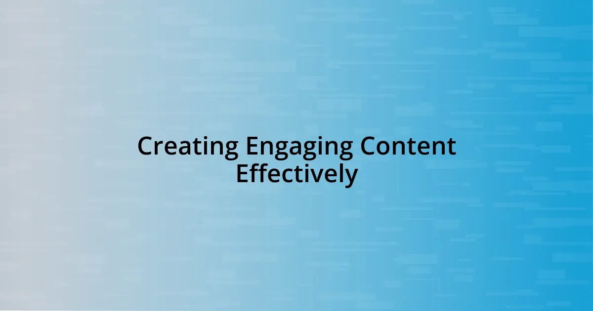 Creating Engaging Content Effectively