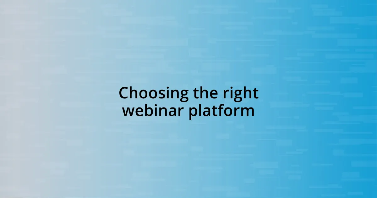 Choosing the right webinar platform