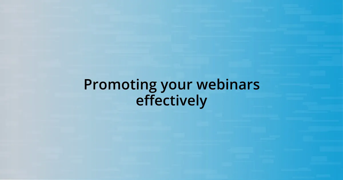 Promoting your webinars effectively