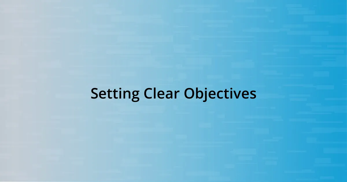 Setting Clear Objectives