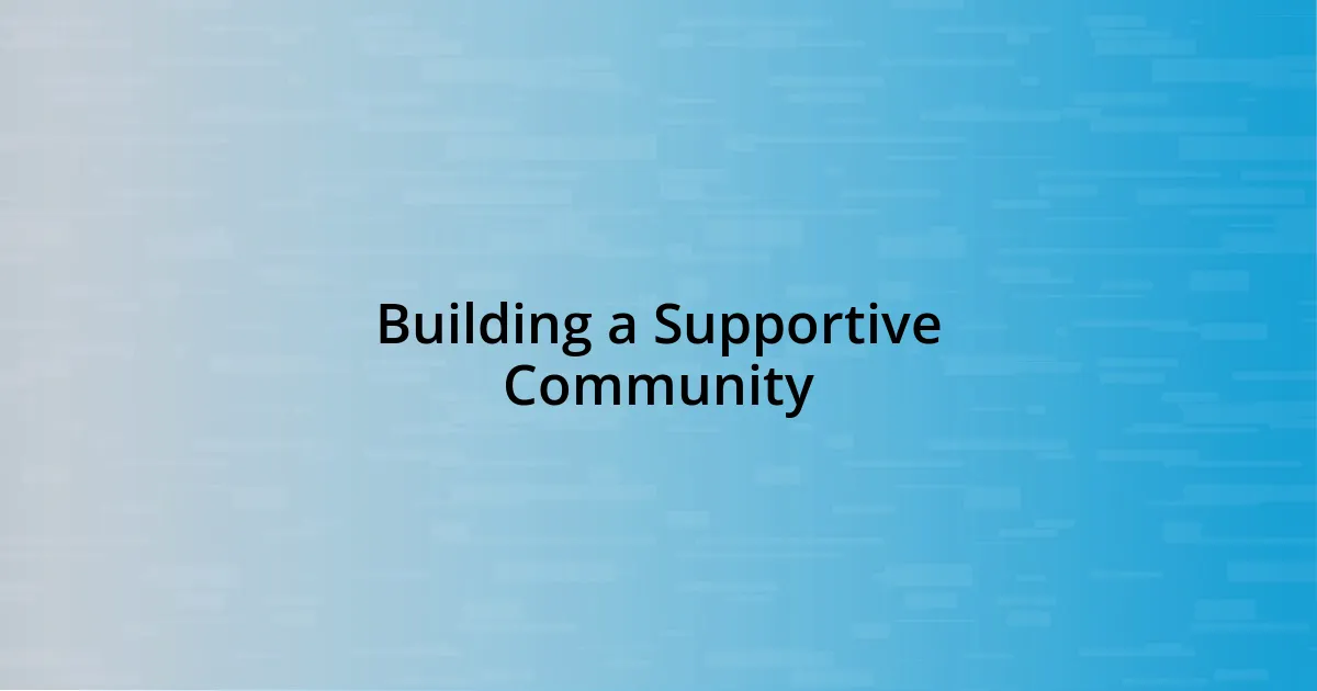 Building a Supportive Community