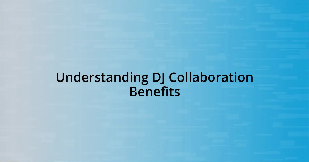 Understanding DJ Collaboration Benefits