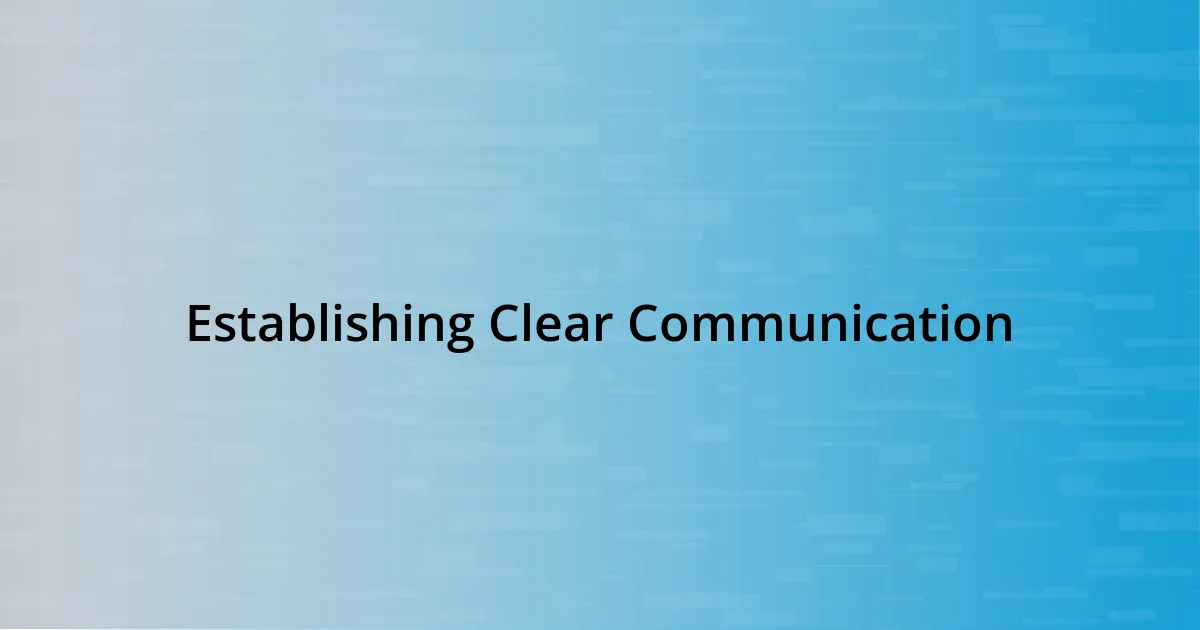 Establishing Clear Communication