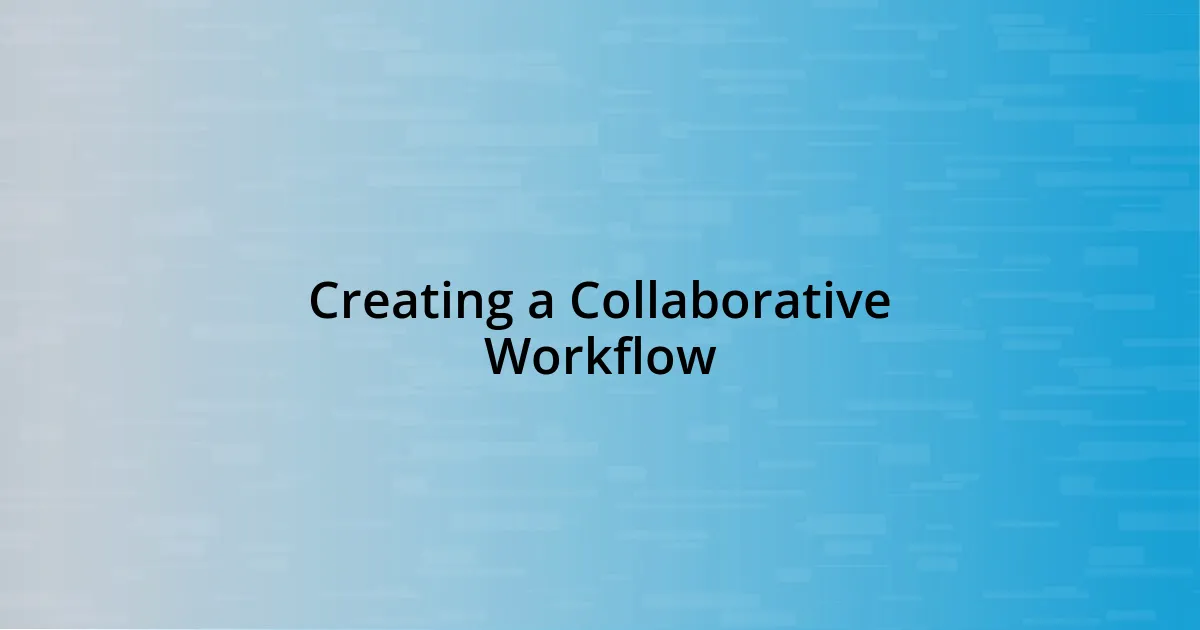 Creating a Collaborative Workflow